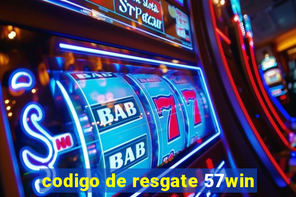 codigo de resgate 57win